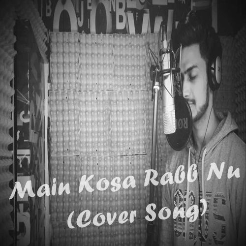 Main Kosa Rabb Nu (Cover Song) Vaibhav Kundra mp3 song free download, Main Kosa Rabb Nu (Cover Song) Vaibhav Kundra full album