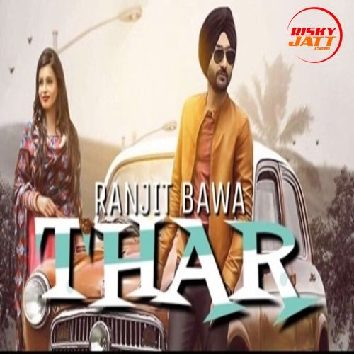 Thar Ranjit Bawa mp3 song free download, Thar Ranjit Bawa full album