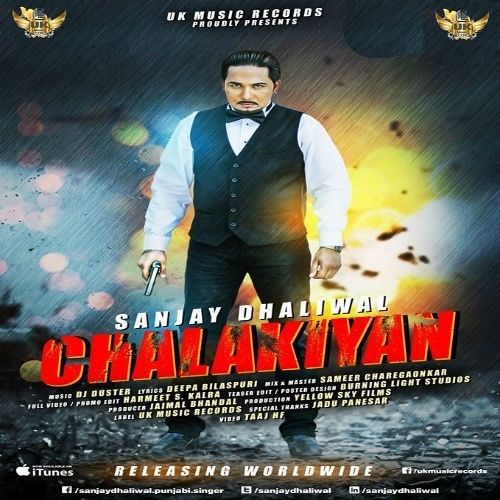 Chalakiyan Sanjay Dhaliwal mp3 song free download, Chalakiyan Sanjay Dhaliwal full album