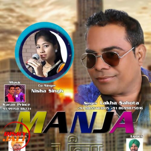 Manja Lakha Sahota Ft Nisha Singh mp3 song free download, Manja Lakha Sahota Ft Nisha Singh full album