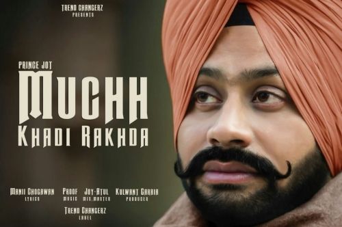 Muchh Khadi Rakhda Prince Jot mp3 song free download, Muchh Khadi Rakhda Prince Jot full album