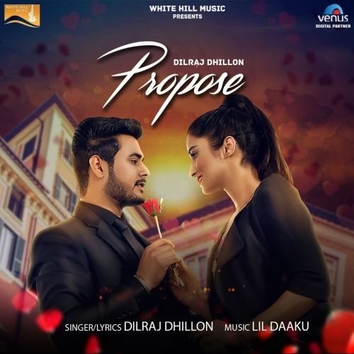 Propose Dilraj Dhillon mp3 song free download, Propose Dilraj Dhillon full album