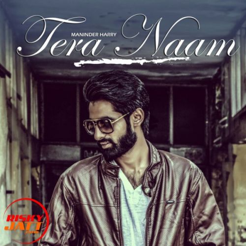 Tera Naam Maninder Harry mp3 song free download, Tera Naam Maninder Harry full album