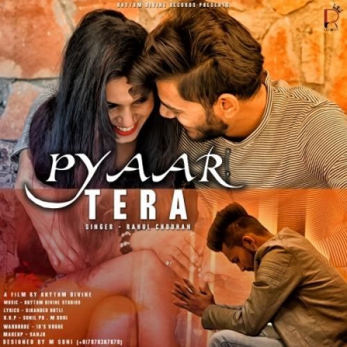 Pyaar Tera Rahul Chouhan mp3 song free download, Pyaar Tera Rahul Chouhan full album