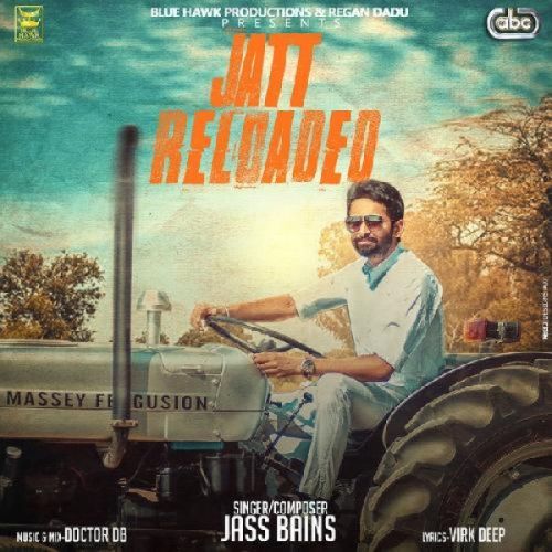 Jatt Reloaded Jass Bains mp3 song free download, Jatt Reloaded Jass Bains full album