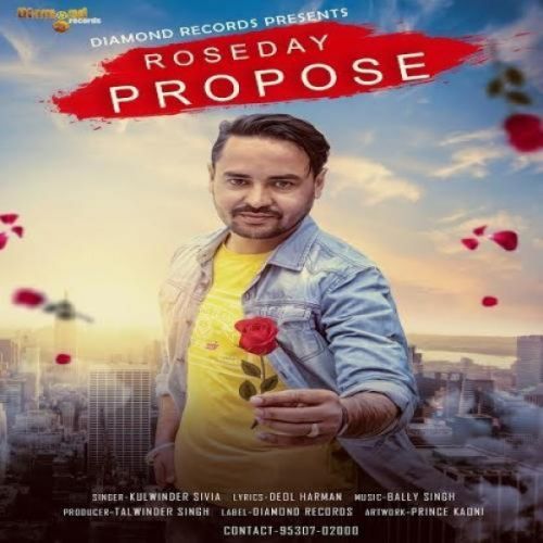 Rose Day Propose Kulwinder Sivia mp3 song free download, Rose Day Propose Kulwinder Sivia full album