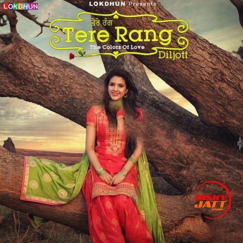 Tere Rang Diljott mp3 song free download, Tere Rang Diljott full album