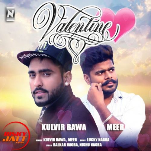 Valentin's Day Kulvir Bawa, Meer mp3 song free download, Valentin's Day Kulvir Bawa, Meer full album