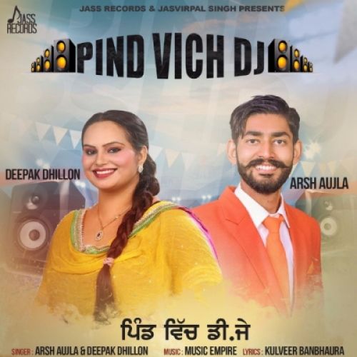 Pind Vich DJ Deepak Dhillon, Arsh Aujla mp3 song free download, Pind Vich DJ Deepak Dhillon, Arsh Aujla full album