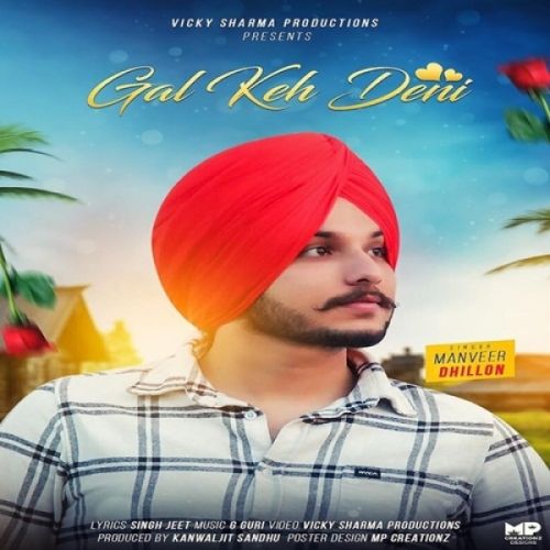 Gall Keh Deni Manveer Dhillon mp3 song free download, Gall Keh Deni Manveer Dhillon full album