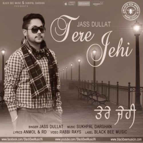 Tere Jehi Jass Dullat mp3 song free download, Tere Jehi Jass Dullat full album