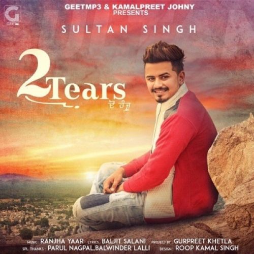 2 Tears Sultan Singh mp3 song free download, 2 Tears Sultan Singh full album