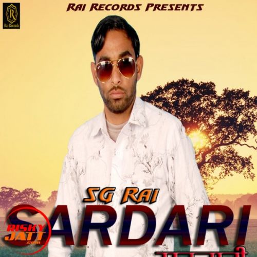 Sardari SG Rai mp3 song free download, Sardari SG Rai full album