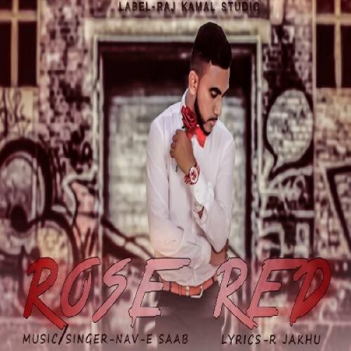 Rose Red Nav-E Saab mp3 song free download, Rose Red Nav-E Saab full album