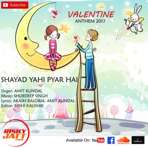 Shayad Yahi Pyar Hai Amit Kundal mp3 song free download, Shayad Yahi Pyar Hai Amit Kundal full album