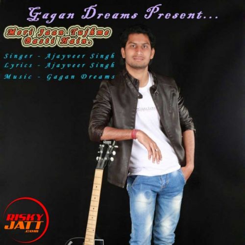 Meri Jaan Tujhme Basti Hai Ajayveer Singh mp3 song free download, Meri Jaan Tujhme Basti Hai Ajayveer Singh full album