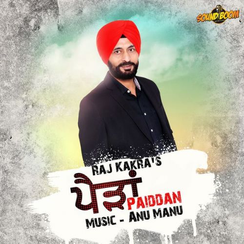 Aashiq Chotti Da Raj Kakra mp3 song free download, Paiddan Raj Kakra full album