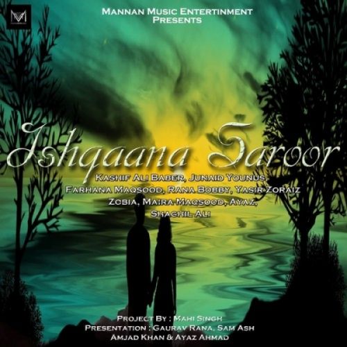 Aja Sajjna (Ishqaana Saroor) Farhana mp3 song free download, Aja Sajjna (Ishqaana Saroor) Farhana full album