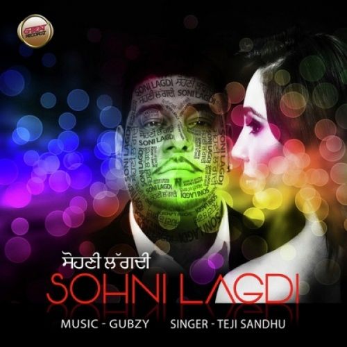 Sohni Lagdi Teji Sandhu mp3 song free download, Sohni Lagdi Teji Sandhu full album