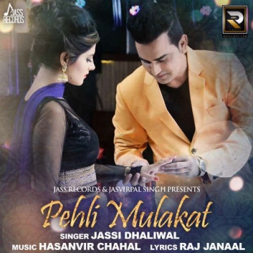 Pehli Mulakat Jassi Dhaliwal mp3 song free download, Pehli Mulakat Jassi Dhaliwal full album