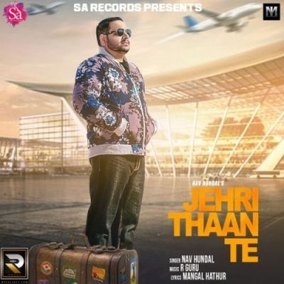 Jehri Thaan Te Nav Hundal mp3 song free download, Jehri Thaan Nav Hundal full album