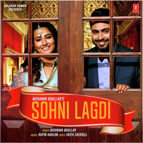 Sohni Lagdi Nishawn Bhullar mp3 song free download, Sohni Lagdi Nishawn Bhullar full album