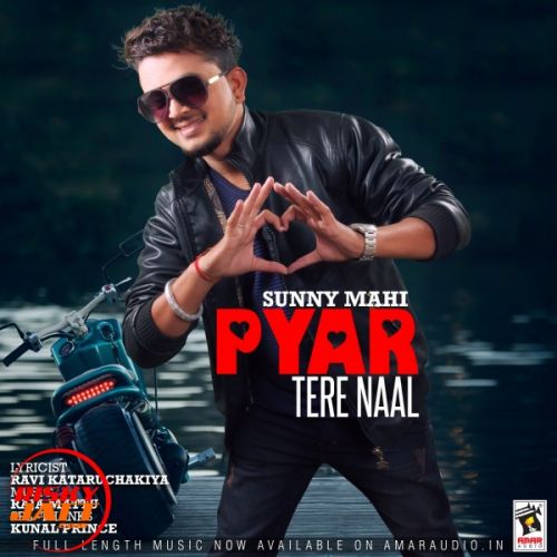 Pyar Tere Naal Sunny Mahi mp3 song free download, Pyar Tere Naal Sunny Mahi full album