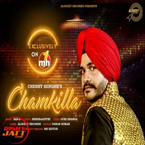 Chamkilla Cherry Siinghh mp3 song free download, Chamkilla Cherry Siinghh full album