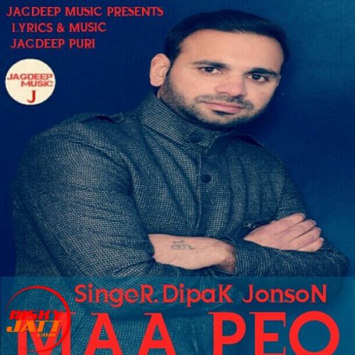 Maa peo Dipak Jonson, Jagdeep Puri mp3 song free download, Maa peo Dipak Jonson, Jagdeep Puri full album