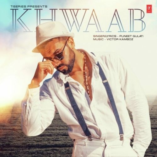 Khwaab Puneet Gulati mp3 song free download, Khwaab Puneet Gulati full album