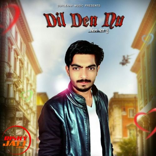 Dil Den Nu Aashish Kamboz mp3 song free download, Dil Den Nu Aashish Kamboz full album