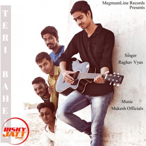 Teri Bahein Raghav Vyas mp3 song free download, Teri Bahein Raghav Vyas full album