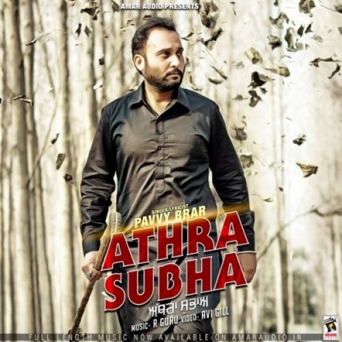 Athra Subha Pavvy Brar mp3 song free download, Athra Subha Pavvy Brar full album