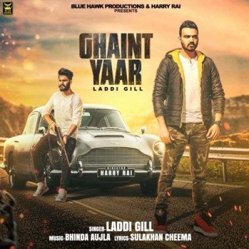 Ghaint Yaar Laddi Gill mp3 song free download, Ghaint Yaar Laddi Gill full album