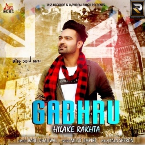 Gabhru Hilake Rakhta Babli Dhaliwal mp3 song free download, Gabhru Hilake Rakhta Babli Dhaliwal full album