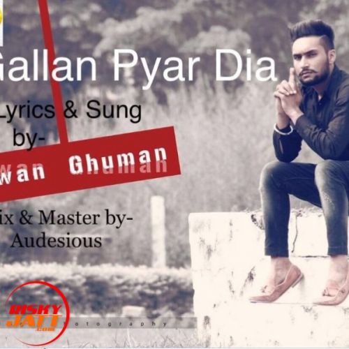 Gallan Pyar Dia Pawan Ghuman mp3 song free download, Gallan Pyar Dia Pawan Ghuman full album