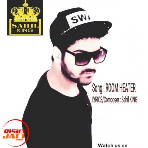 Room Heater SAHIL KING And Ishaq Singh mp3 song free download, Room Heater SAHIL KING And Ishaq Singh full album