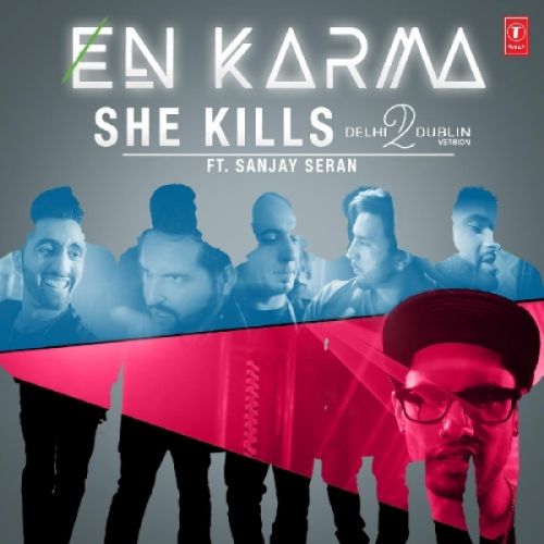 She Kills (Delhi2dublin Version) En Karma, Sanjay Seran mp3 song free download, She Kills (Delhi2dublin Version) En Karma, Sanjay Seran full album