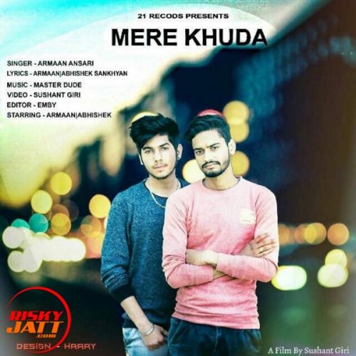 Mere Khuda Armaan Ansari mp3 song free download, Mere Khuda Armaan Ansari full album