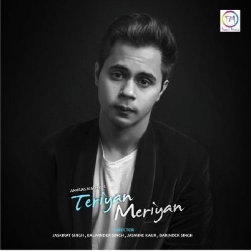 Teriyan Meriyan Anurag Nischal mp3 song free download, Teriyan Meriyan Anurag Nischal full album