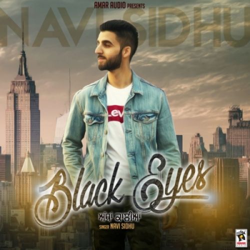 Black Eyes Navi Sidhu mp3 song free download, Black Eyes Navi Sidhu full album