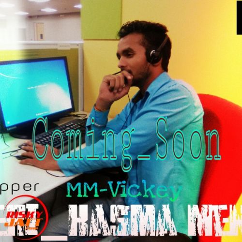 Chori_ha Ya_bam MM-Vickey Rapper mp3 song free download, Chori_ha Ya_bam MM-Vickey Rapper full album