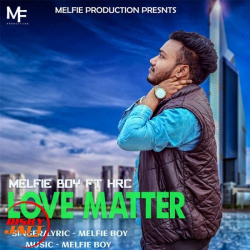 Love Matter MELFIE BOY mp3 song free download, Love Matter MELFIE BOY full album