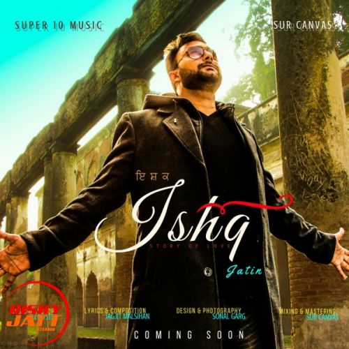 Ishq Jatin mp3 song free download, Ishq Jatin full album