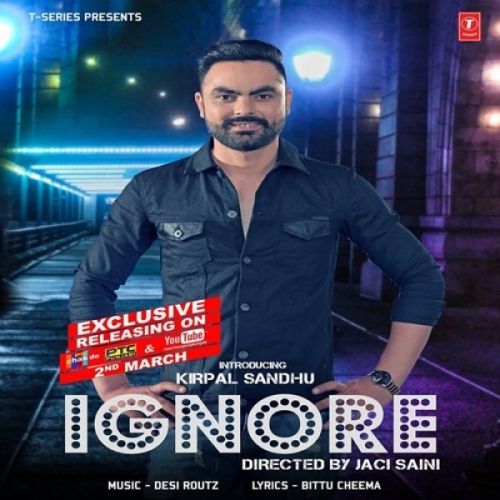 Ignore Kirpal Sandhu mp3 song free download, Ignore Kirpal Sandhu full album