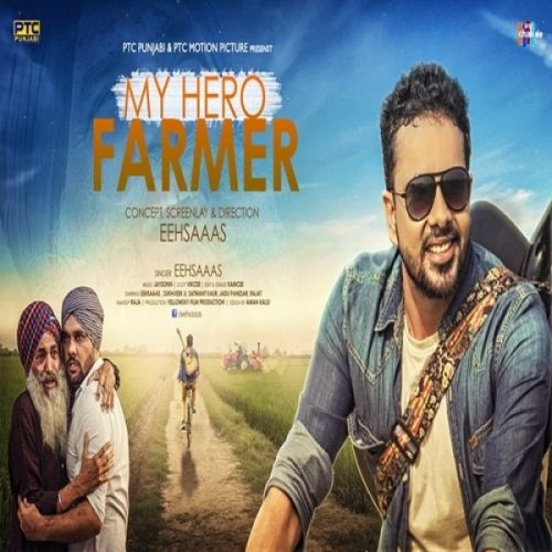 My Hero Farmer Eehsaaas mp3 song free download, My Hero Farmer Eehsaaas full album