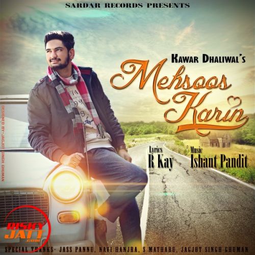 Mehsoos Karin Kawar Dhaliwal mp3 song free download, Mehsoos Karin Kawar Dhaliwal full album