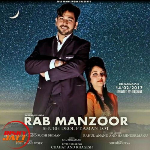 Rab Manzor Shubh Deol, Aman Lot mp3 song free download, Rab Manzor Shubh Deol, Aman Lot full album