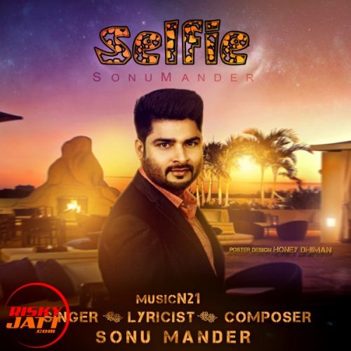 Selfie Sonu Mander mp3 song free download, Selfie Sonu Mander full album