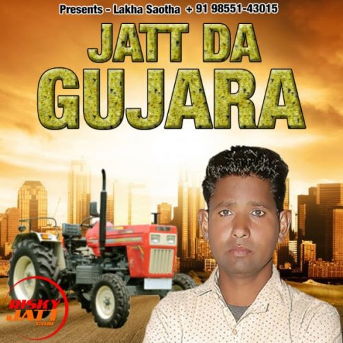 Jatt Da Gujara Lakhwinder Rugla mp3 song free download, Jatt Da Gujara Lakhwinder Rugla full album